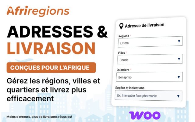 Plugin WooCommerce Afrique : gérez les adresses et la livraison avec AfriRegions